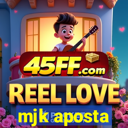 mjk aposta